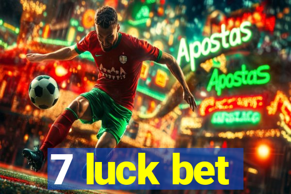 7 luck bet